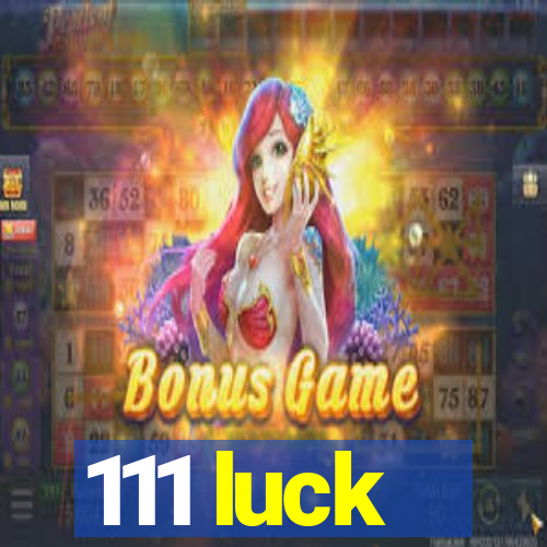 111 luck